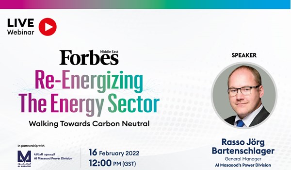 Join Rasso Bartenschlager, General Manager of Al Masaood Power, for the Forbes Middle East Webinar