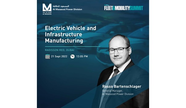 Rasso Bartenschlager, General Manager of Al Masaood Power Division, in a panel discussion titled “Electric Vehicle and Infrastructure Manufacturing” at the upcoming Fleet & Mobility Summit 2022.
